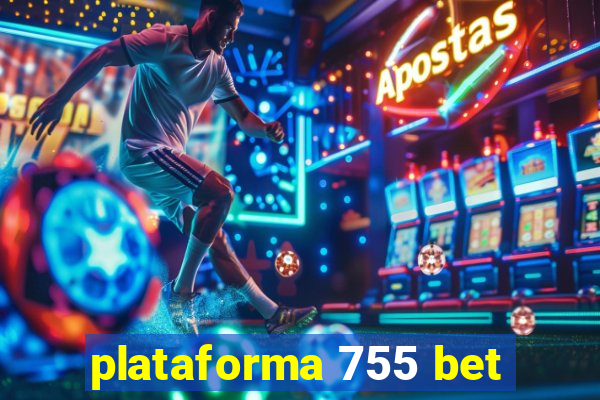 plataforma 755 bet